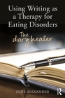 Image for Using writing as a therapy for eating disorders: the diary healer
