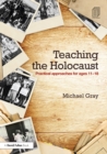 Image for Teaching the Holocaust: practical approaches for ages 11-18