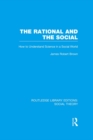 Image for The rational and the social: how to understand science in a social world