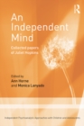 Image for An independent mind: collected papers of Juliet Hopkins