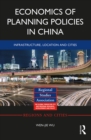 Image for Economics of planning policies in China: infrastructure, location and cities