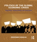 Image for Politics of the Global Economic Crisis: Regulation, Responsibility and Radicalism