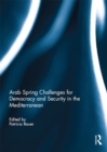 Image for Arab Spring challenges for democracy and security in the Mediterranean