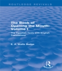 Image for The book of opening the mouth.: (The Egyptian texts with English translations) : Vol. I,