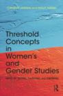Image for Threshold concepts in women&#39;s and gender studies: ways of seeing, thinking, and knowing