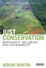 Image for Just conservation: biodiversity, well-being and sustainability
