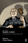 Image for Graphic justice: intersections of comics and law