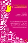 Image for Public relations and participatory culture: fandom, social media and community engagement