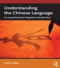 Image for Understanding the Chinese language: a contemporary linguistic introduction