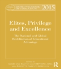 Image for World yearbook of education 2015: elites, privilege and excellence : the national and global redefinition of advantage