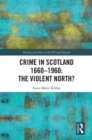 Image for Crime in Scotland 1660-1960: the violent North