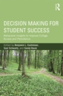Image for Decision making for student success: behavioral insights to improve college access and persistence