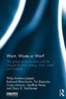 Image for Want, waste or war?: the global resource nexus and the struggle for land, energy, food, water and minerals