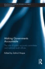 Image for Making governments accountable: the role of public accounts committees and national audit offices