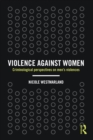 Image for Violence against women: criminological perspectives on men&#39;s violences