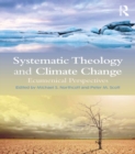Image for Systematic theology and climate change: ecumenical perspectives