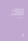 Image for The uttal tetralogy of cognitive neuroscience