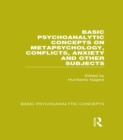 Image for Basic psychoanalytic concepts on metapsychology, conflicts, anxiety and other subjects