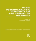 Image for Basic psychoanalytic concepts on the theory of instincts