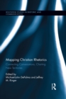 Image for Mapping Christian rhetorics: connecting conversations, charting new territories