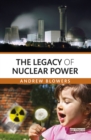 Image for The legacy of nuclear power
