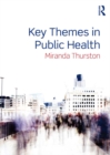 Image for Key Themes in Public Health