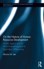 Image for On the nature of human resource development: holistic agency and an almost-autoethnographical exploration of becoming
