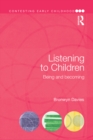 Image for Listening to children: being and becoming