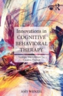 Image for Innovations in cognitive behavioral therapy: strategic interventions for creative practice