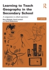 Image for Learning to teach geography in the secondary school: a companion to school experience.