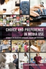Image for Choice and preference in media use: advances in selective exposure theory and research