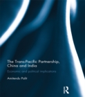 Image for The Trans-Pacific Partnership, China and India: economic and political implications