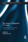 Image for The history of migration in Europe: perspectives from economics, politics and sociology
