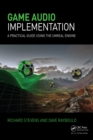 Image for Game audio implementation: a practical guide to using the unreal engine