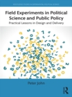 Image for Field experiments in political science and public policy: practical lessons in design and delivery