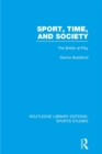 Image for Sport, time and society: the British at play