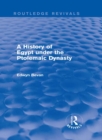 Image for A history of Egypt under the Ptolemaic dynasty