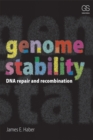 Image for Genome Stability: DNA Repair and Recombination