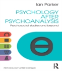 Image for Psychology after psychoanalysis: psychosocial studies and beyond