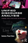 Image for Unified discourse analysis: language, reality, virtual worlds, and video games