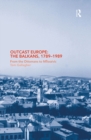 Image for Outcast Europe: The Balkans, 1789-1989: From the Ottomans to Milosevic