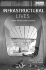 Image for Infrastructural lives: urban infrastructure in context