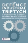 Image for The defence industrial triptych: government as a customer, sponsor and regulator of defence industry