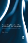 Image for Researching education policy, public policy, and policymakers: qualitative methods and ethical issues