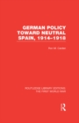 Image for German policy toward neutral Spain, 1914-1918