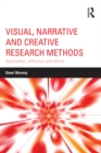 Image for Visual, narrative and creative research methods: application, reflection and ethics