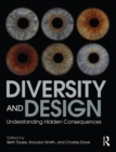 Image for Diversity and design: understanding hidden consequences