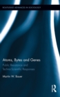 Image for Atoms, computers and genes: public resistance and socio-technical responses
