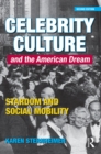 Image for Celebrity culture and the American dream: stardom and social mobility