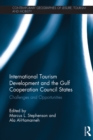 Image for International tourism development and the gulf cooperation council states: challenges and opportunities